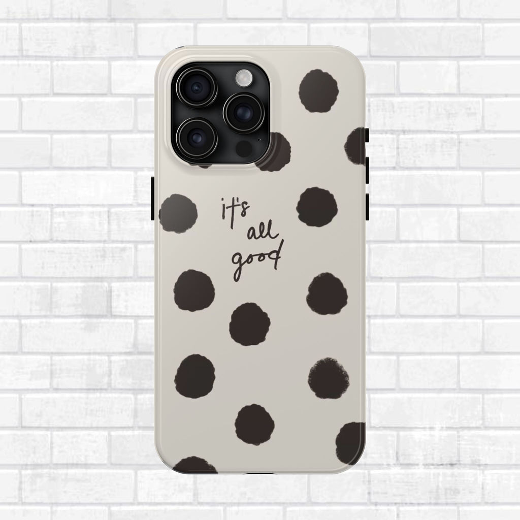 It's All Good Phone Case