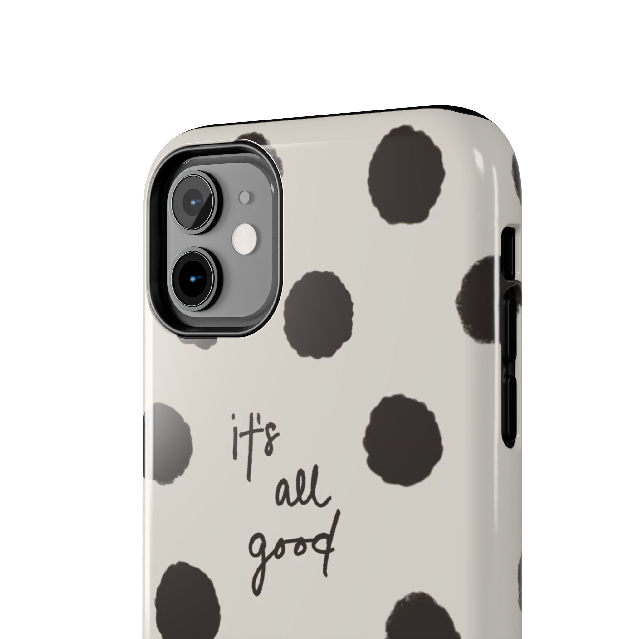 It's All Good Phone Case