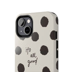 It's All Good Phone Case