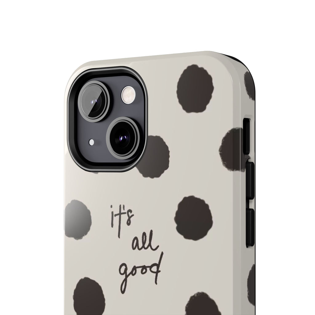 It's All Good Phone Case