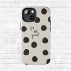It's All Good Phone Case
