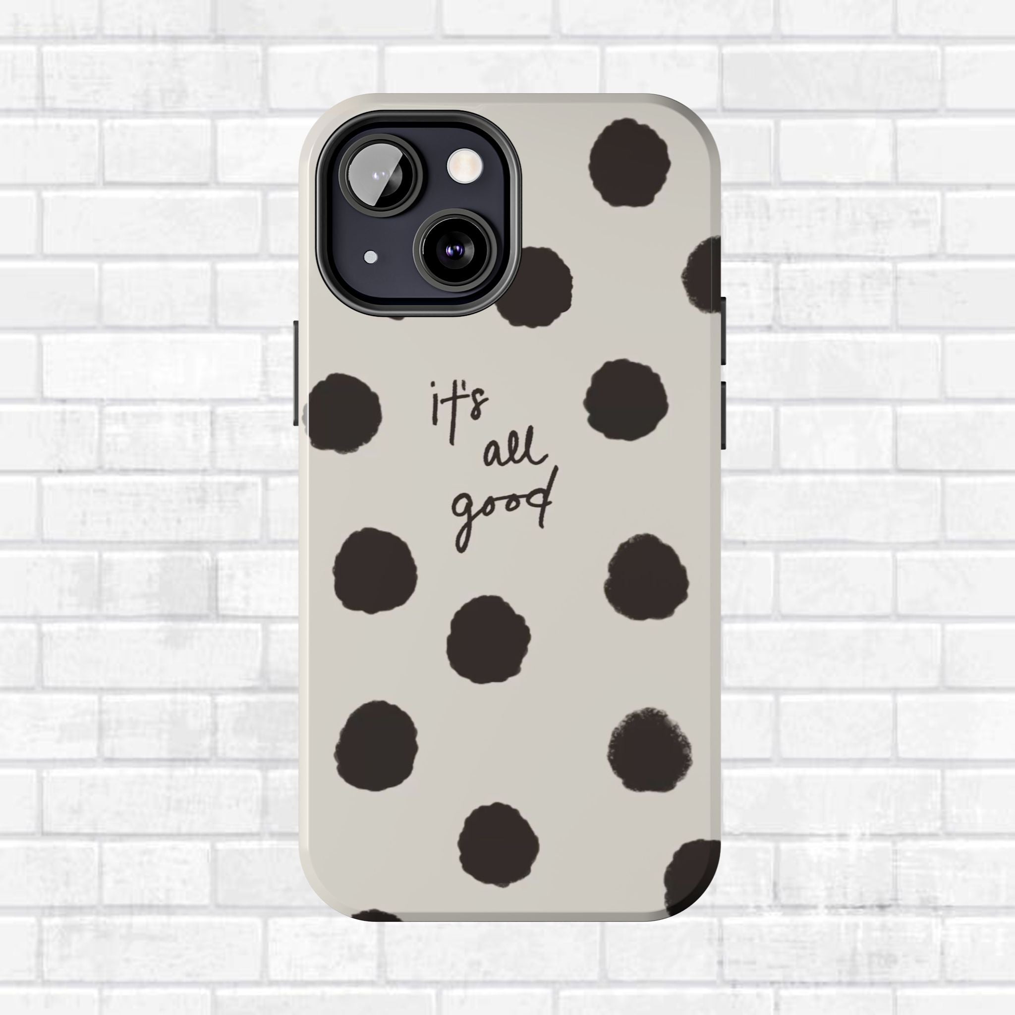 It's All Good Phone Case