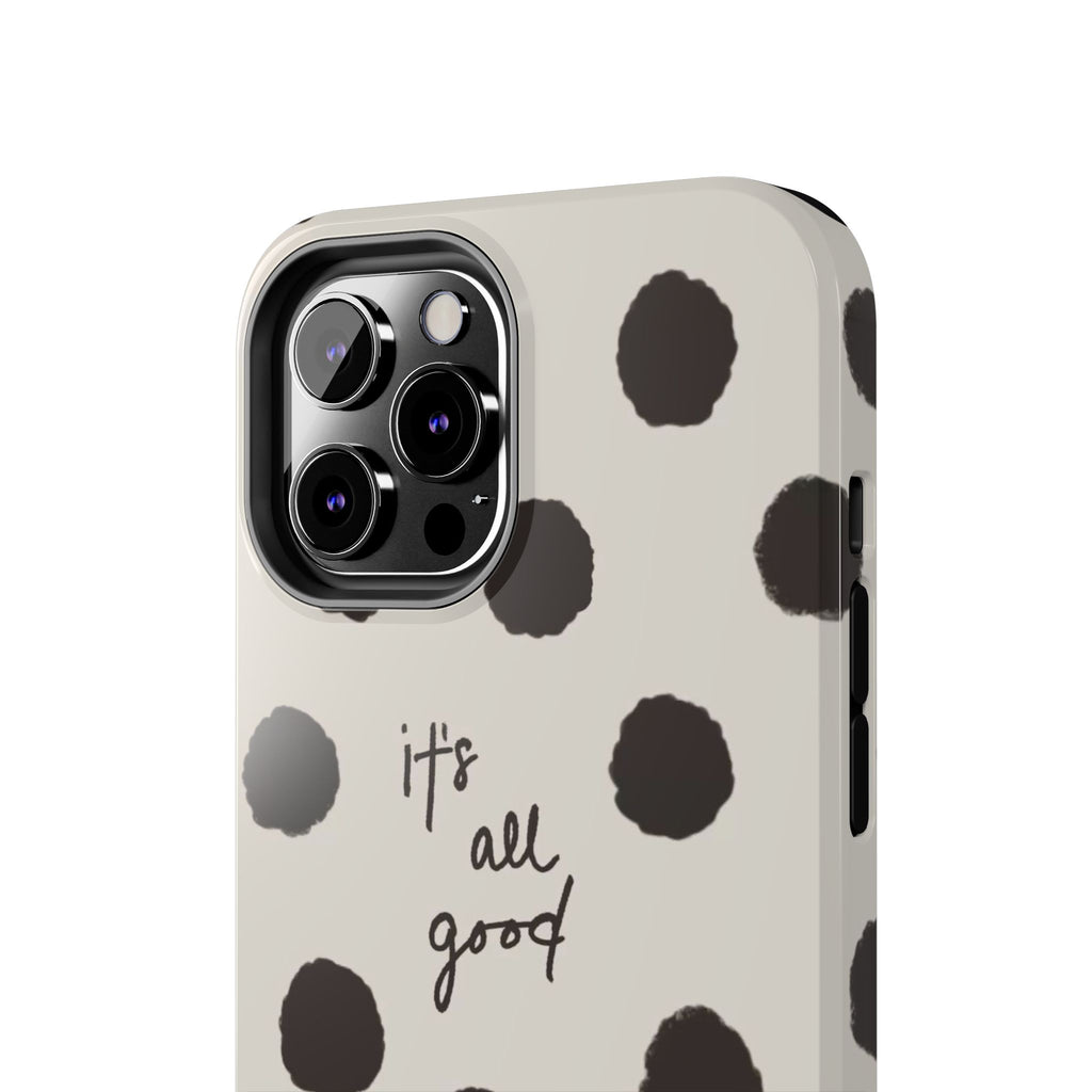 It's All Good Phone Case