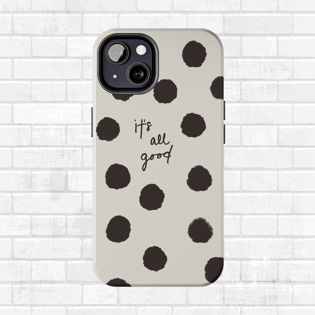It's All Good Phone Case
