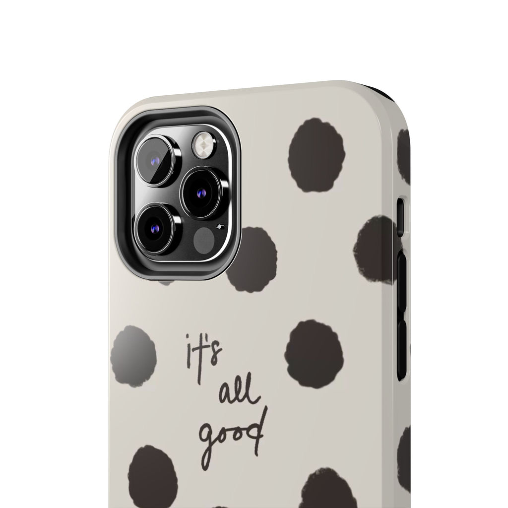 It's All Good Phone Case