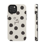It's All Good Phone Case