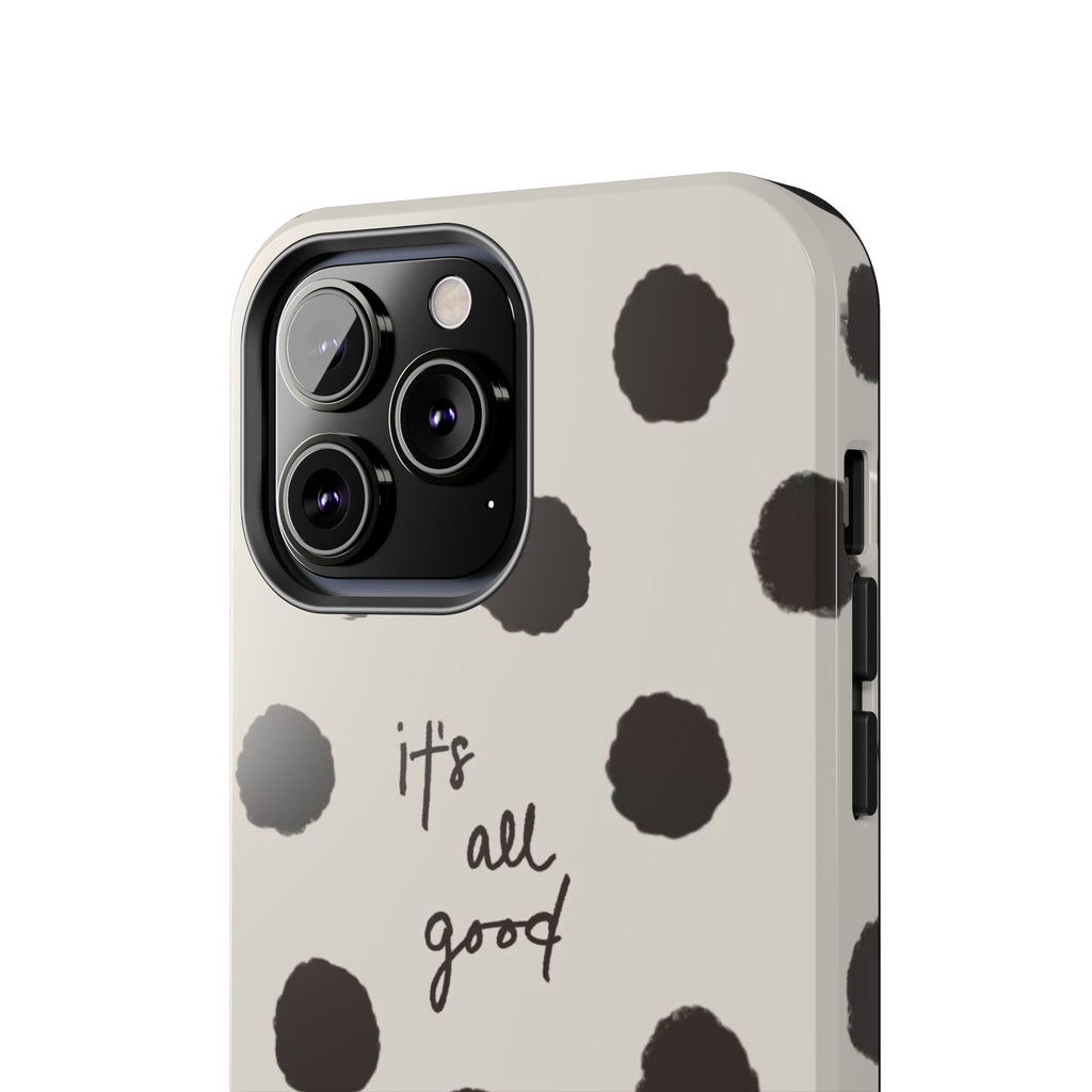It's All Good Phone Case
