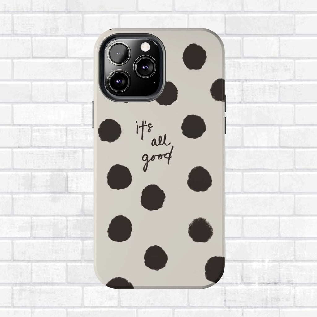 It's All Good Phone Case