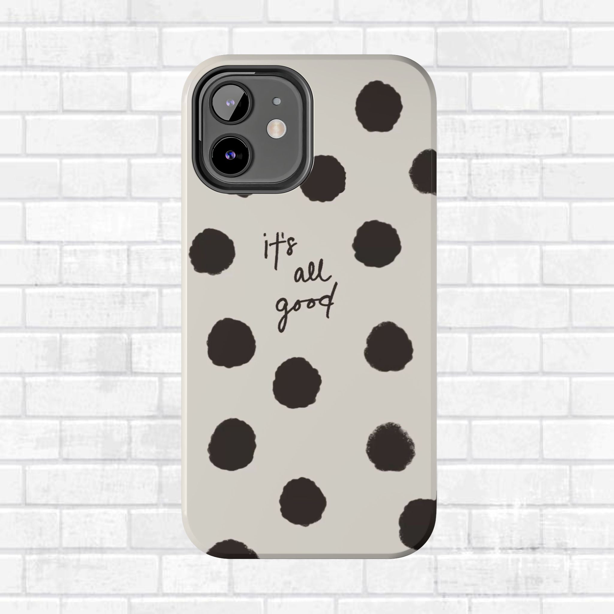 It's All Good Phone Case
