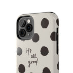 It's All Good Phone Case