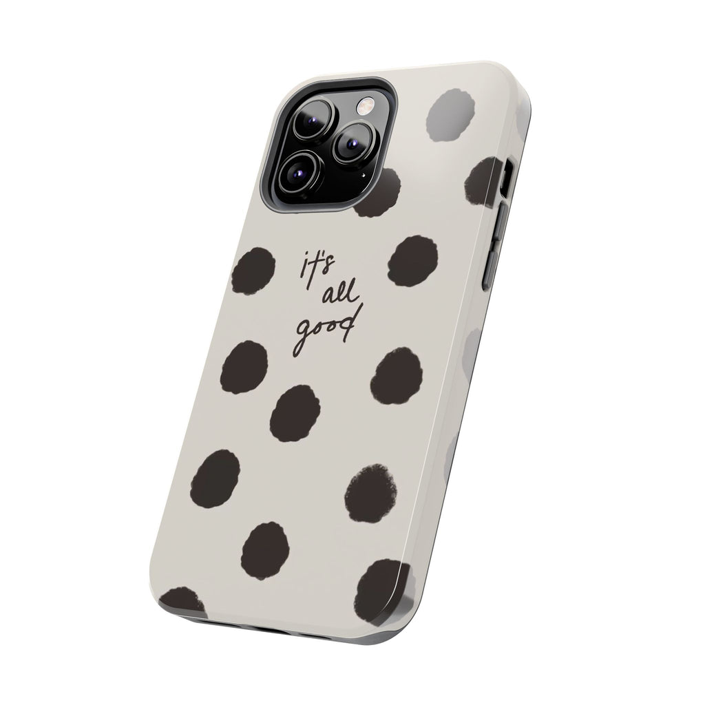 It's All Good Phone Case