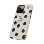 It's All Good Phone Case